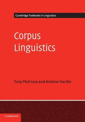 Corpus Linguistics: Method, Theory and Practice (Cambridge Textbooks in Ling...