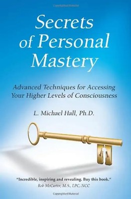 Secrets of Personal Mastery: Advanced  Techniques for Accessing Your Higher Leve