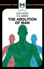 The Abolition of Man (The Macat Library) by Ruth JacksonBrittany Pheiffer | 2017