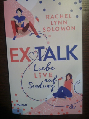 Ex Talk - Liebe live auf Sendung von Rachel Lynn Solomon (2021, Taschenbuch)