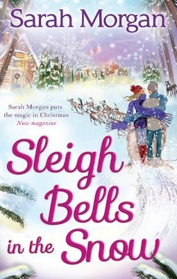 Sarah Morgan Sleigh Bells In The Snow (Paperback) Mills & Boon M&B (UK IMPORT)