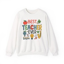 Best Teacher Ever Sweatshirt Funny Teacher Gift Women Appreciation Crewneck