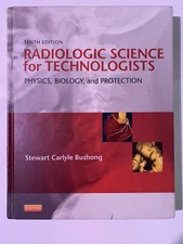 Radiologic Science for Technologists Physics Biology & Protection 10th Edi Book 