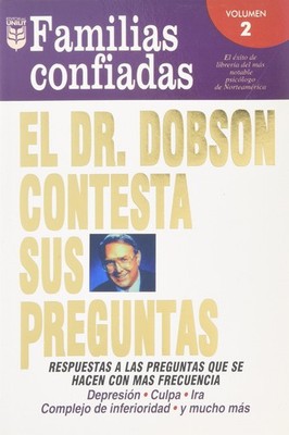 El Dr. Dobson Contesta Sus Preguntas: Familias Confiadas (Spanish Edition)