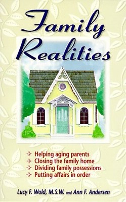 Family Realities: Helping Aging Parents, Closing the Family Home, Dividing F...