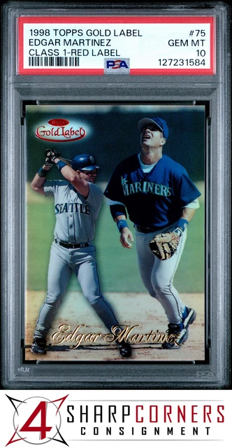1998 Topps Gold Label Class 1 Red #75 Edgar Martinez Hof #/100 Pop 1 PSA 10
