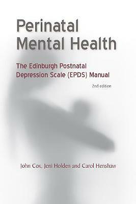 Perinatal Mental Health: The EPDS Manual by Carol Henshaw, Jeni Holden, John...