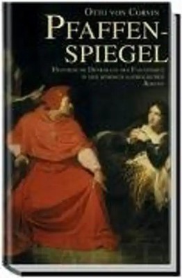 Pfaffenspiegel: Historische Denkmale des Fanatismus in der römisch-katholischen