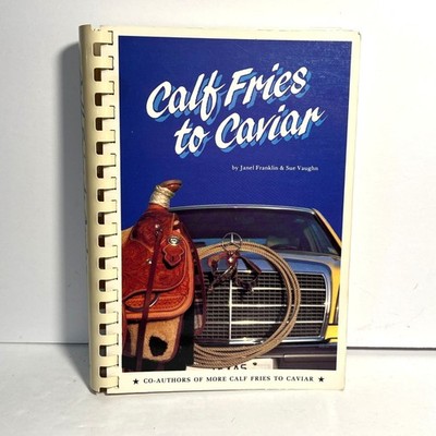 Calf Fries To Caviar Cookbook By Janel Franklin Sue Vaughn SIGNED