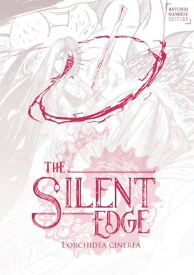 L'orchidea cinerea. The Silent Edge. Vol. 4 - [Antonio Mandese]