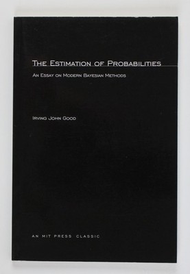 The Estimation Of Probabilities: An Essay on Modern Bayesian Methods (Research M