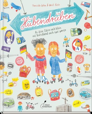 Hübendrüben | Als deine Eltern noch klein und Deutschland noch zwei waren | Gehm