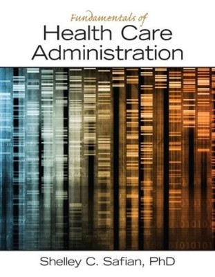 Shelley C Safian Fundamentals of Health Care Administration (Taschenbuch)