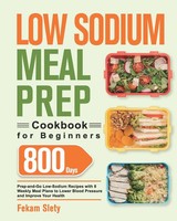 Low Sodium Meal Prep Cookbook For Beginners Fekam Slety Taschenbuch Englisch