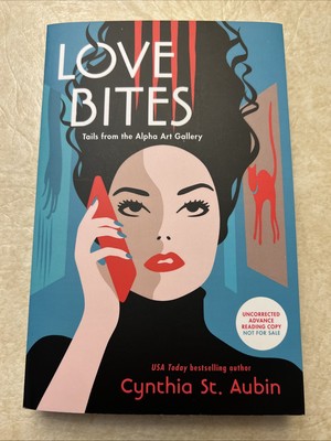 Love Bites by Cynthia St. Aubin Tales from the Alpha Art Gallery New ARC PB