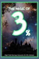 The Magic of 3: High-Yield Savings Accounts Hit 3% Interest by Joshua King Paper