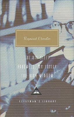 The Big Sleep, Farewell, My Lovely, The High Window: Volume 1 by Raymond...