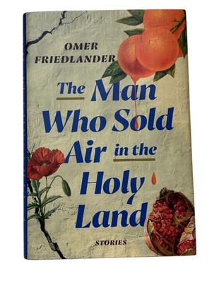 Man Who Sold Air in the Holy Land Omer Friedlander Hardcover Book New
