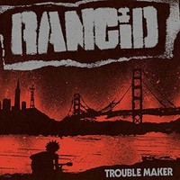 Rancid - Trouble Maker - Cd - G1398Z