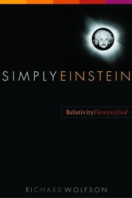 Simply Einstein : Relativity Demystified by Richard Wolfson (2003, Uk-B ...