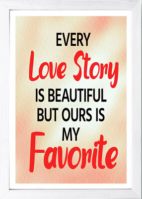 Designs ByLITA Every Love Story Is Beautiful But Ours Is My Favorite,