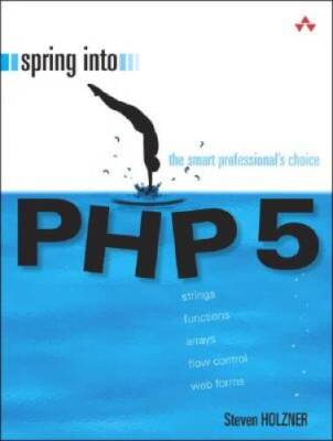 Spring Into PHP 5 - Paperback By Holzner, Steven - GOOD