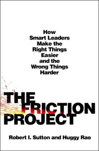 Robert I Sutton Huggy Rao The Friction Project (Copertina rigida)