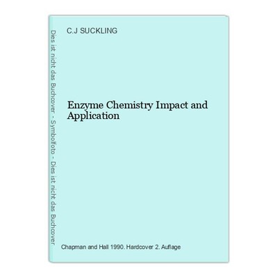 Enzyme Chemistry Impact and Application SUCKLING, C.J.: