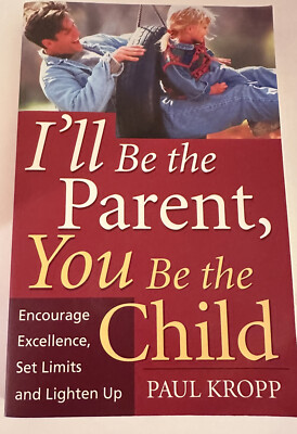 I LL BE THE PARENT, YOU BE THE CHILD by Paul Kropp (FREE SHIPPING)