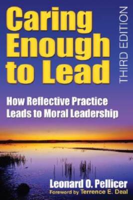 Caring Enough to Lead: How Reflective Practice Leads to Moral Leadership - GOOD