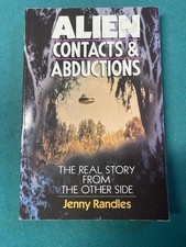 Alien Contacts and Abductions: The Real Story From The Other Side By Randles
