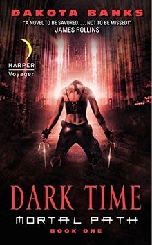 Dark Time: Mortal Path Book One von Dakota Banks | Buch | Zustand gut