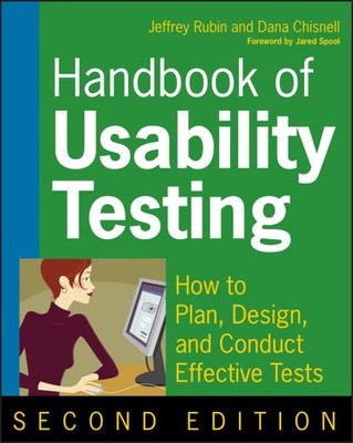 Handbook of Usability Testing : How to Plan, Design, and Conduct Effective Te...