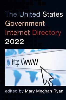 The United States Government Internet Directory 2022 by Mary Meghan Ryan (Englis