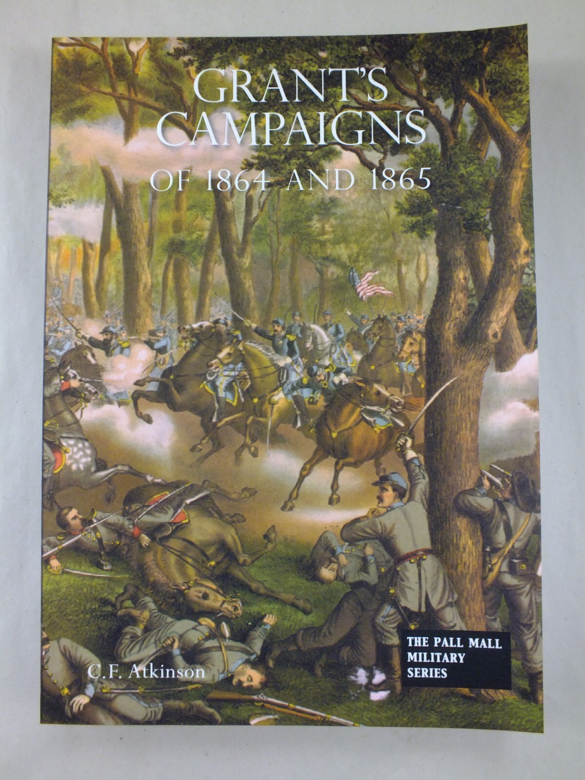 Grant's Campaigns of 1864 and 1865 - C.F. Atkinson