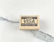 Vintage I Have A Visa Credit Card Wood Rubber Stamp