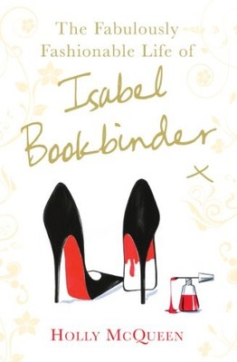 The Fabulously Fashionable Life of Isabel Bookbinder,Holly McQue