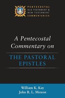 William K. Kay (U. A.) | A Pentecostal Commentary On The Pastoral Epistles