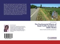 The Psychosocial Effects Of Road Traffic Accident In Addis Ababa Daniel Alemayeh