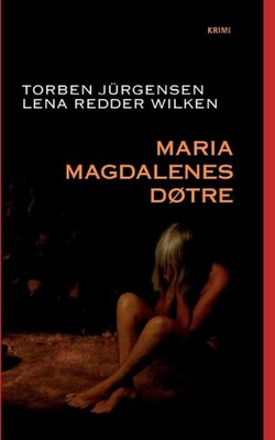 Maria Magdalenes dtre: Krimi by Lena Redder Wilken (Danish) Paperback Book