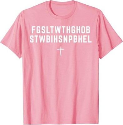 For God So Loved The World FGSLTWTHGOB Faith Christian T-Shirt
