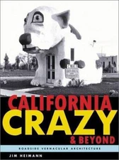 California Crazy and Beyond: Roadside Vernacular Architecture, USED-Very Good, H