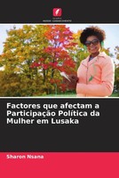 Sharon Nsana | Factores Que Afectam A ParticipaçãO PolíTica Da Mulher Em Lusaka