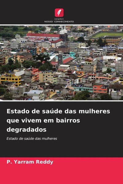 P. Yarram Reddy | Estado De SaúDe Das Mulheres Que Vivem Em Bairros Degradados-image