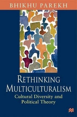 Rethinking Multiculturalism: Cultural Diversity and... - Parekh, B. C.