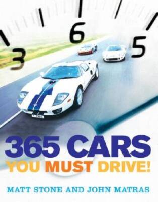 365 Cars You Must Drive - Paperback By Stone, Matt - VERY GOOD