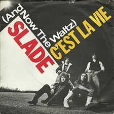 Slade - And Now - The Waltz C'est La Vie - Used Vinyl Record 7 - 5 - D7294z