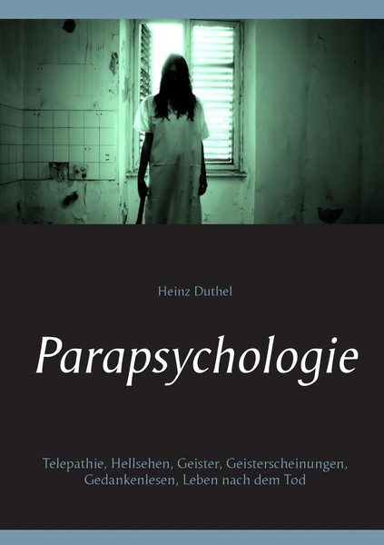 Parapsychologie Heinz Duthel Taschenbuch 92 S. Deutsch 2016 EAN 9783739240183-image