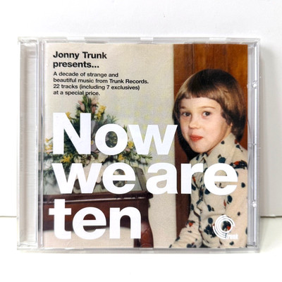 Now We Are Ten CD Music Album presented by Jonny Trunk 22 Tracks Trunk Records