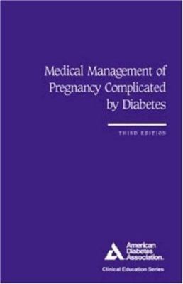 Medical Management of Pregnancy Complicated by Diabetes by Lois Jovanovic